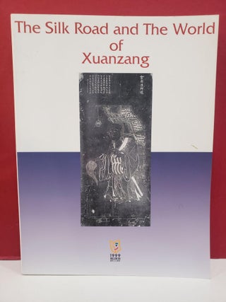 Item #2048689 The Silk Road and the World of Xuanzang. Asahi Shinbunsha Bunka Kikakukyoku...