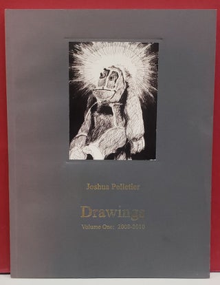 Item #2048829 Drawings, Volume One: 2008-2010. Joshua Pelletier