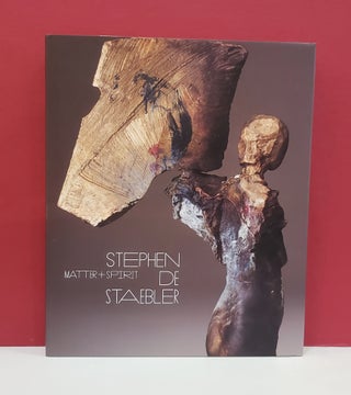 Item #2048834 Stephen De Staebler: Matter + Spirit. Timothy Anglin Burgard Stephen De Staebler