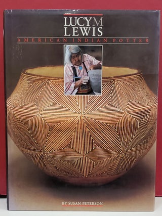 Item #2048918 Lucy M. Lewis: American Indian Potter. Susan Peterson