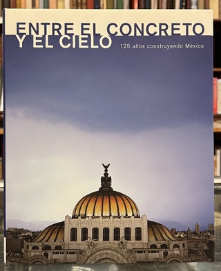 Item #2048993 Entre El Concerto y El Cielo: 125 Años Construyendo México. S. C. L. Cooperativa...