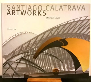 Item #2049010 Santiago Calatrava: Artworks. Michael Levin