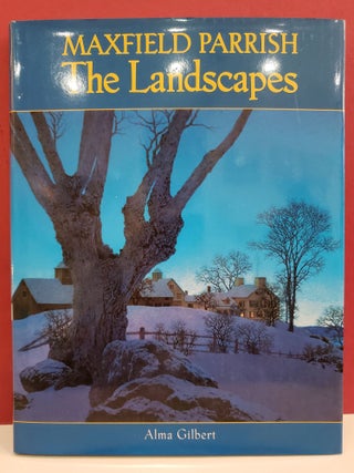 Item #2049292 Maxfield Parrish: The Landscapes. Alma Gilbert