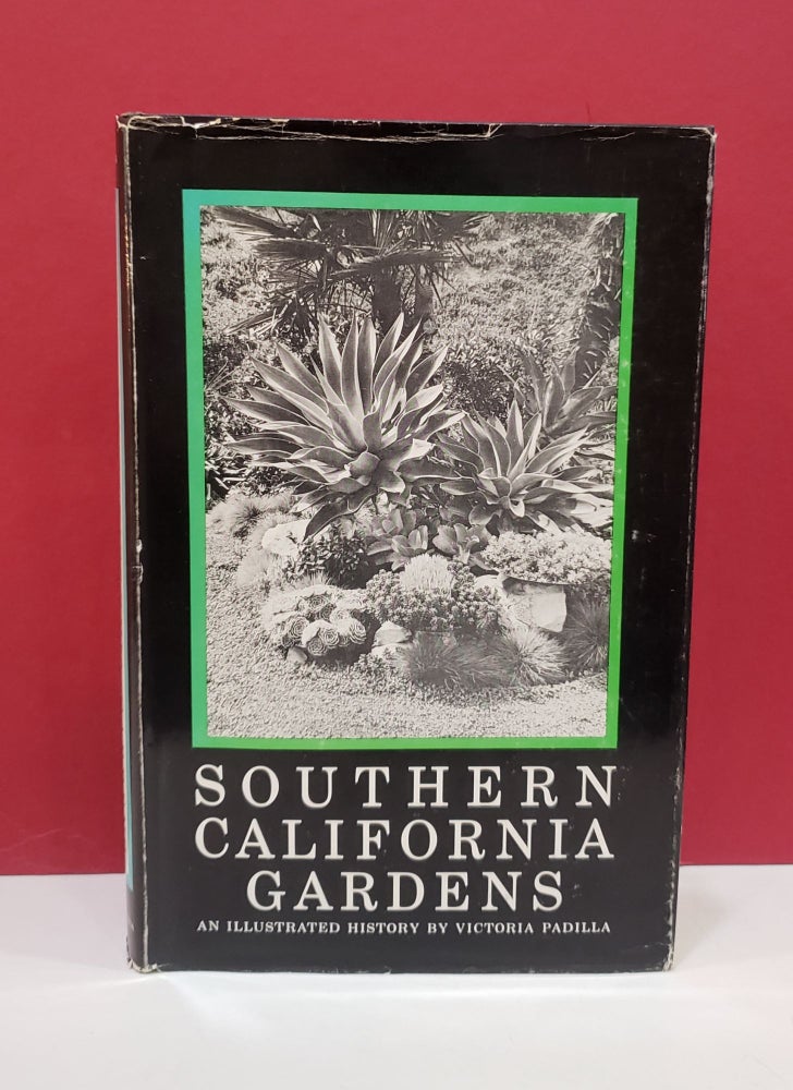 Item #2049307 Southern California Gardens: An Illustrated History. Victoria Padilla.