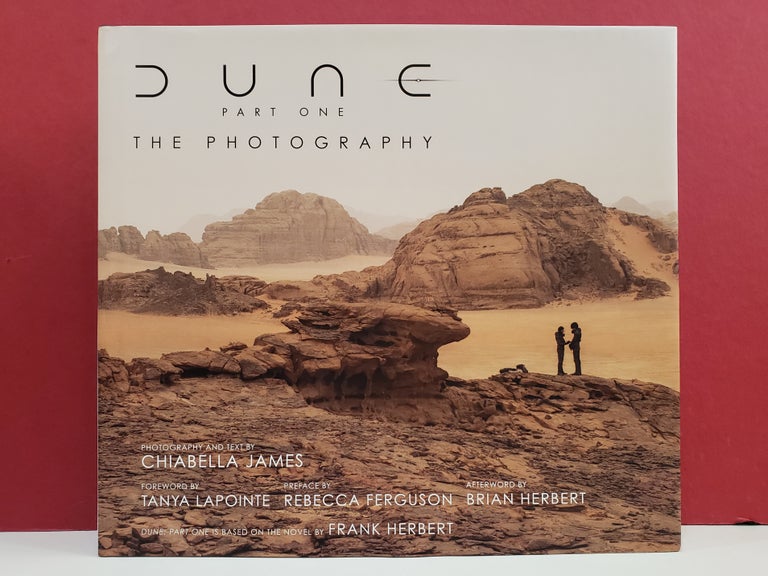 Item #2049311 Dune Part One: The Photography. Tanya Lapointe Chiabella James, Brian Herbert, Rebecca Ferguson.
