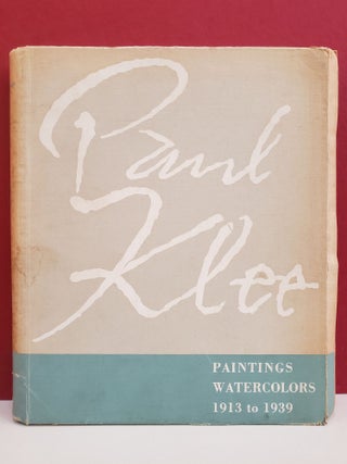 Item #2049321 Paul Klee: Paintings, Watercolors, 1913 to 1939. Karl Nierendorf Paul Klee, James...