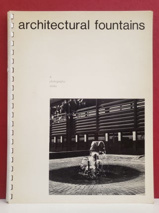 Item #2049343 Architectural Fountains: A Photographic Essay. Wayne Compton Ansel Adams, Roy Murphy