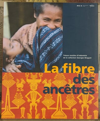 Item #2049394 La Fibre des Ancestres: Tessors textiles d'Indonesie de la Collection Geroge...