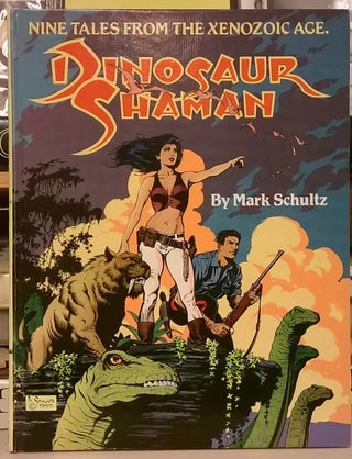 Item #2049400 Dinosaur Shaman: Nine Tales from the Xenozoic Age. Mark Schultz