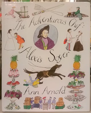 Item #2049402 The Adventures of Alexis Soyer. Ann Arnold