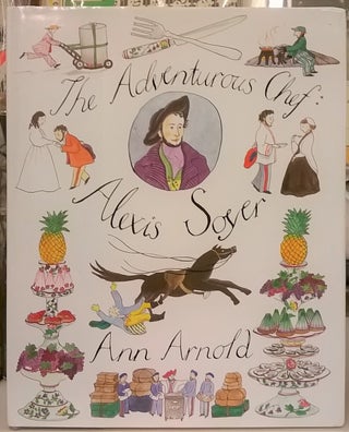 Item #2049402 The Adventures of Alexis Soyer. Ann Arnold