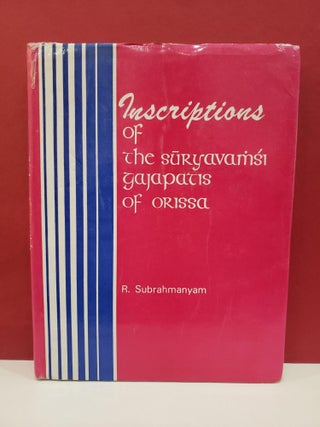 Item #2049572 Inscriptions of the Sūryavaṁśi Gajapatis of Orissa. R. Subrahmanyam