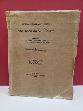 Item #2049588 Anthropological Essays Presented to Frederic Ward Putnam in Honor of His Seventieth...