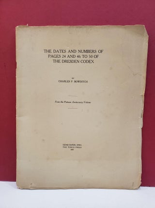Item #2049593 The Dates and Numbers of Pages 24 and 46 to 50 of the Dresden Codex. Charles P....