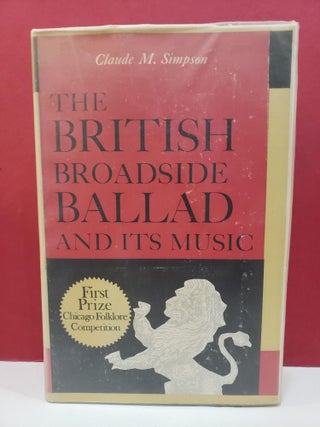 Item #2049599 The British Broadside Ballad and Its Music. Claude M. Simpson