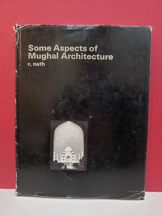 Item #2049627 Some Aspects of Mughal Architecture. R. Nath