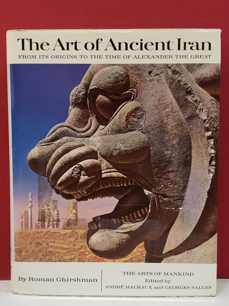 Item #2049727 The Art of Ancient Iran: From its Origins to the Time of Alexander the Great. Roman Ghirshman.