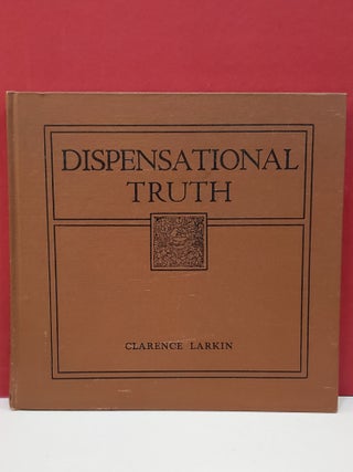 Item #2049735 Dispensational Truth or God's Plan and Purpose in the Ages. Clarence Larkin