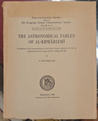 Item #2050131 The Astronomical Tables of Al-Khwarizmi. H. Suter O. Neugebauer, transl