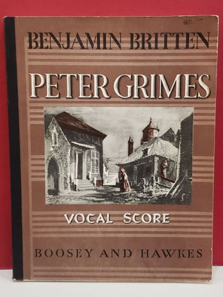 Item #2050148 Peter Grimes: An Opera in Three Acts and a Prologue Derived from The Poem of George...