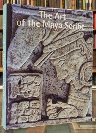 Item #2050175 The Art of the Maya Scribe. Michael D. Cor, Justin Kerr
