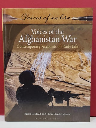 Item #2050200 Voices of the Afghanistan War: Contemporary Accounts of Daily Life. Sheri Steed...