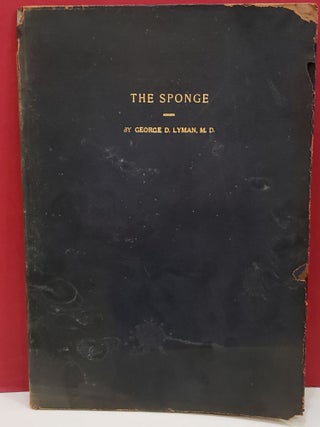 Item #2050206 The Sponge. George D. Lyman