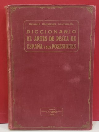 Item #2050293 Diccionario De Artes De Pesca De Espana y sus Posesiones/ Dictionary of Fishing...