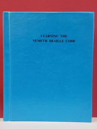 Item #2050294 Learning The Nemeth Braille Code: A Manual for Teachers and Students. Ruth H. Craig