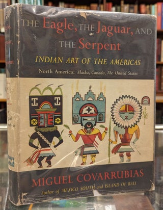 Item #2050307 The Eagle, The Jaguar, and the Serpent: Indian Art in the Americas - North America:...