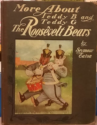 Item #2050310 More About Teddy B. and Teddy G., The Roosevelt Bears. Seymour Eaton