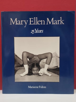Item #2050410 Mary Ellen Mark: 25 Years. Marianne Fulton