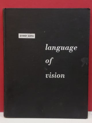 Item #2050419 Language of Vision. Gyorgy Kepes