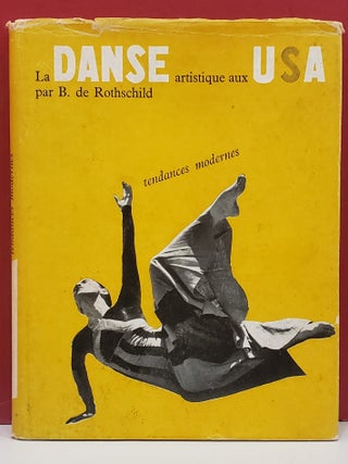 Item #2050601 La Danse artistique aux USA: Tendances modernes. B. de Rothschild