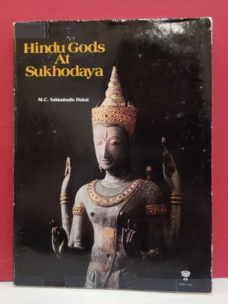 Item #2051107 Hindu Gods at Sukhodaya. A. B. Griswold M C. Subhadradis Diskul