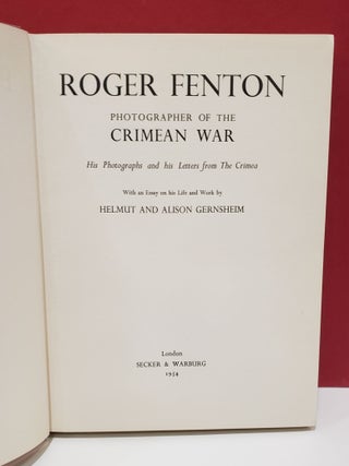 Item #2053641 Roger Fenton: Photographer of the Crimean War: His Photographs and His Letters From...