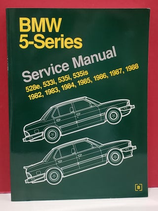 Item #2054025 BMW 5-Series: Service Manual 528e, 533i, 535i, 535is 1982, 1983, 1984, 1985, 1986,...