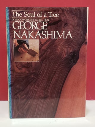 Item #2054163 The Soul of a Tree: A Woodworker's Reflections. George Nakashima