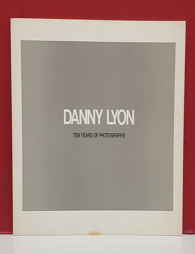 Item #2054353 Danny Lyon: Ten Years of Photographs. Thomas H. Garver Danny Lyon.