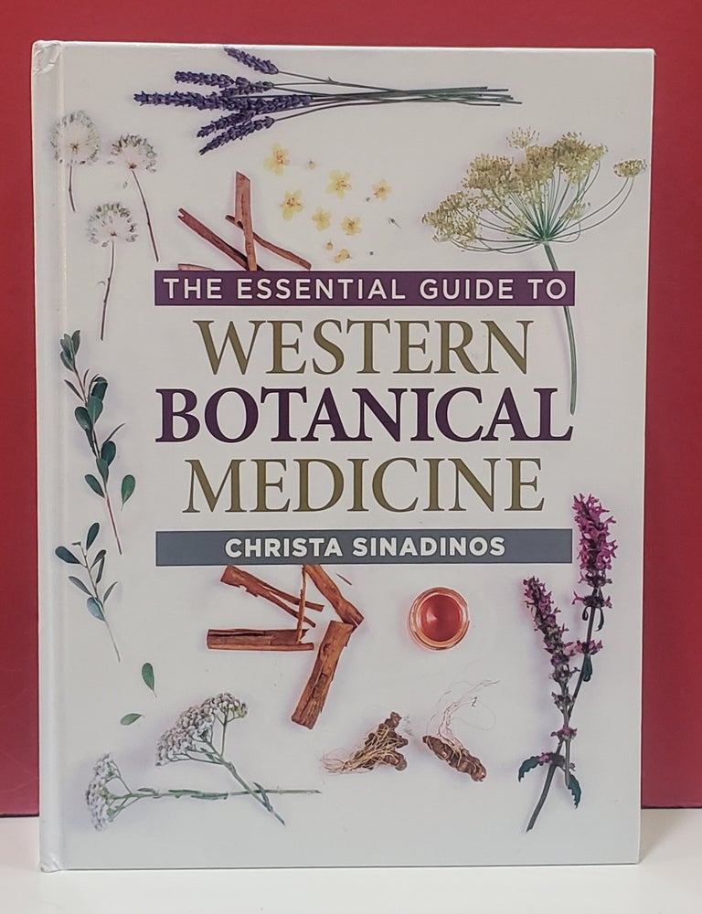 Item #2054471 The Essential Guide to Western Botanical Medicine. Christa Sinadinos.