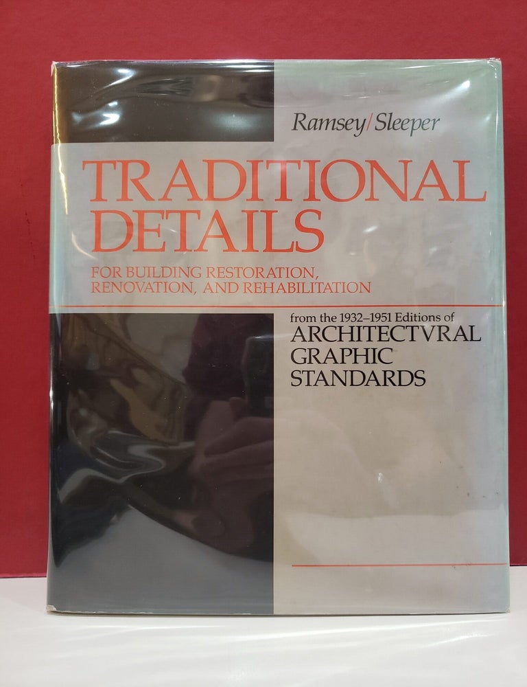 Item #2054525 Traditional Details for Building Restoration, Renovation, and Rehabilitation: from the 1931-1951 Editions of Architectural Graphic Standards