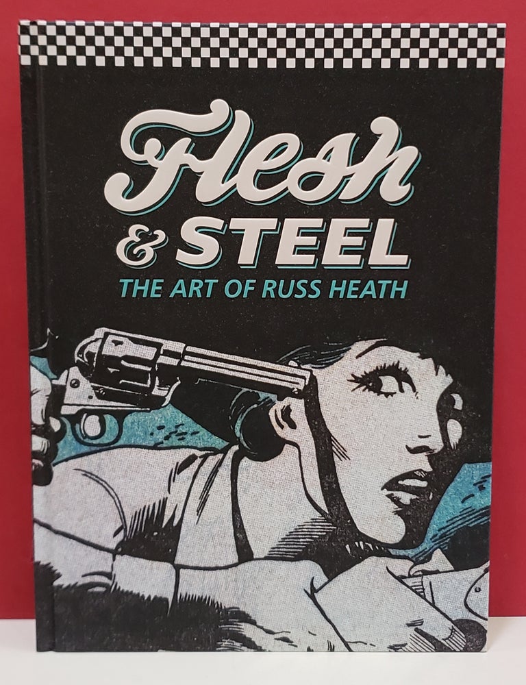Item #2054808 Flesh and Steel: The Art of Russ Heath. et. al Russ Heath.
