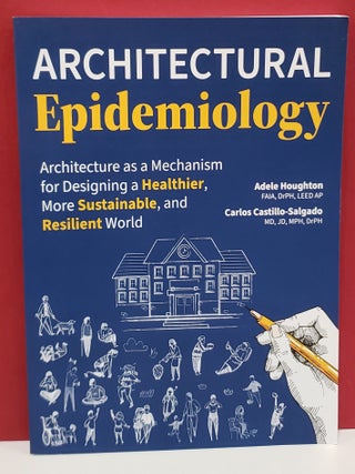 Architectural Epidemiology: Architecture as a Mechanism for Designing a Healthier, More...
