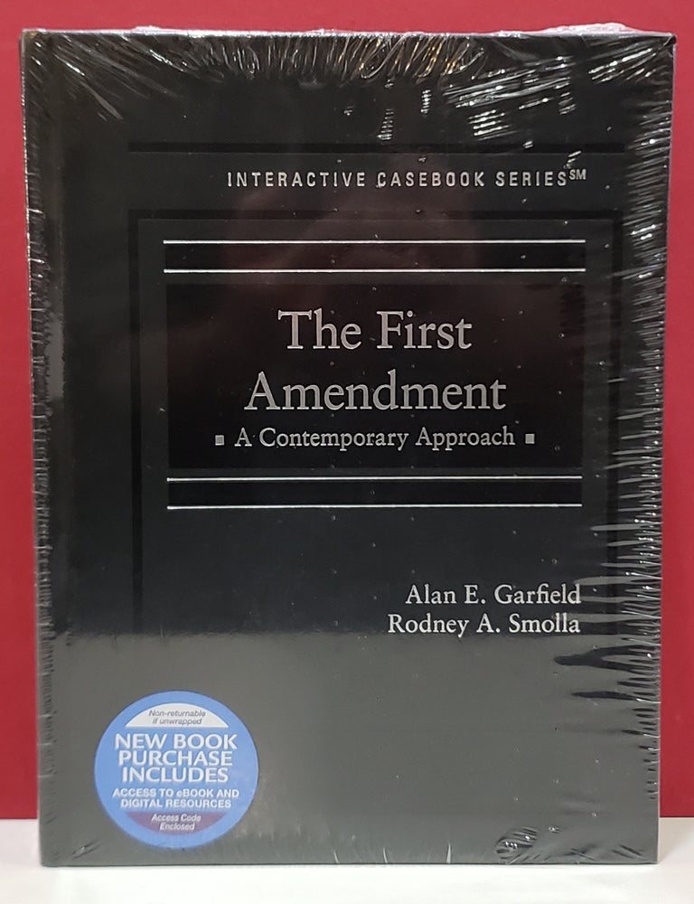 Item #2054813 The First Amendment: A Contemporary Approach. Rodney A. Smolla Alan E. Garfield.