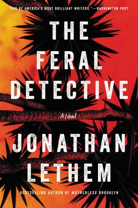 Item #3000000 The Feral Detective. Jonathan Lethem