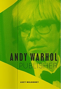 Item #3000003 Andy Warhol, Publisher. Lucy Mulroney.