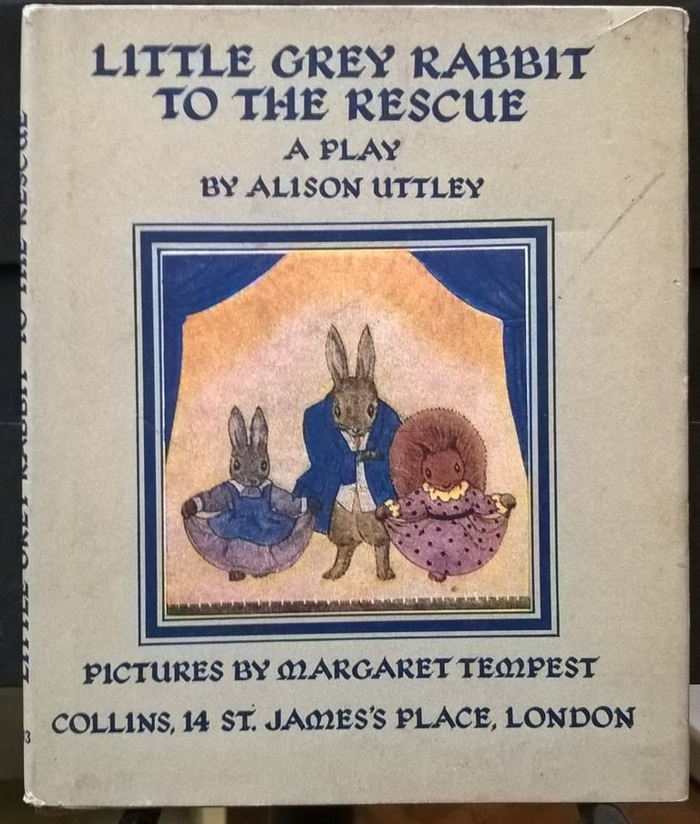 Item #4001974 Little Grey Rabbit to the Rescue: A Play. Alison Uttley.