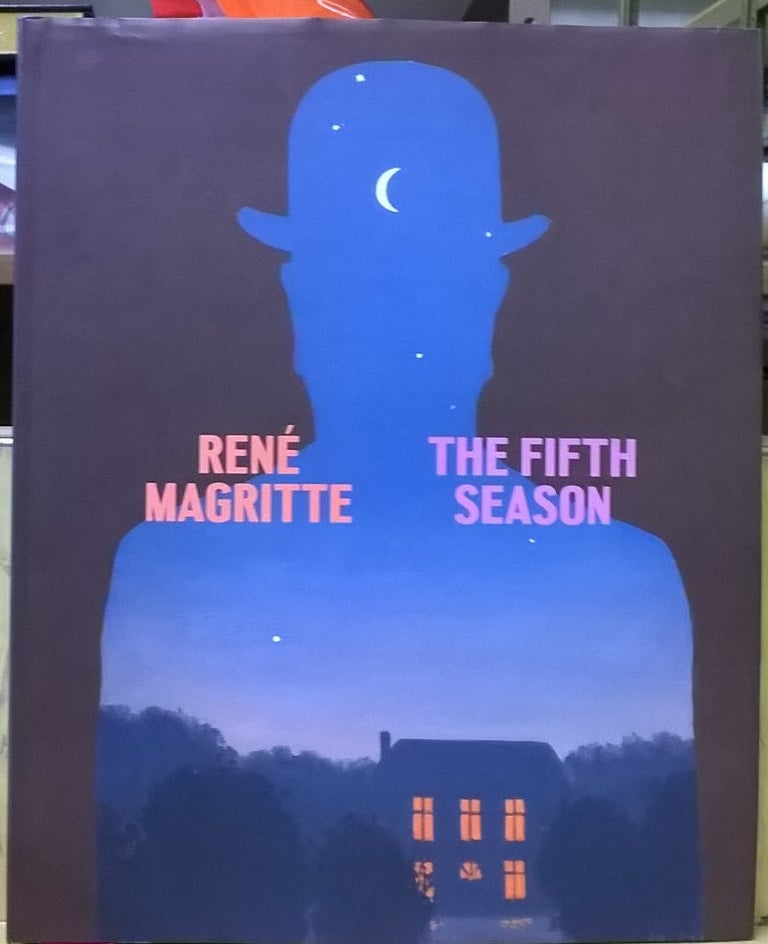 Item #4005226 Rene Magritte: The Fifth Season. Caitlin Haskell.