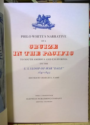 Philo White's Narrative of a Cruize in the Pacific to South America and California on the USS Sloop-of-War "Dale" 1841-1843