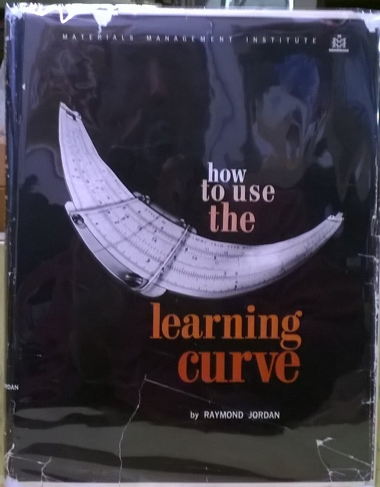 Item #4005370 how to use the learning curve. Raymond Jordan.